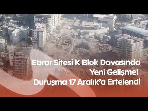 Ebrar Sitesi K Blok Davasında Yeni Gelişme! Duruşma 17 Aralık’a Ertelendi