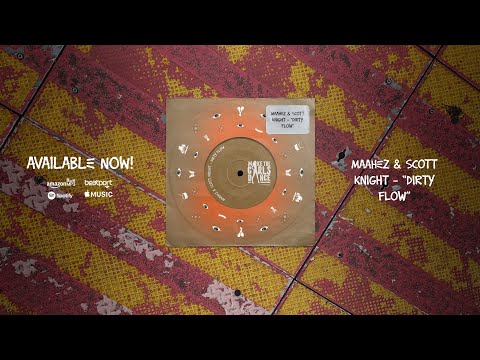 MAAHEZ, Scott Knight - Dirty Flow [Make The Girls Dance Records]