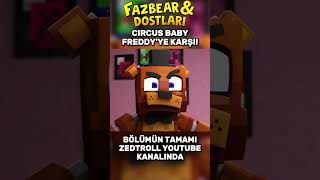 Circus Baby Freddy'ye Karşı!? | FAZBEAR AND FRIENDS (Türkçe Dublaj)