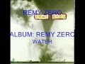 remy zero   water   YouTube