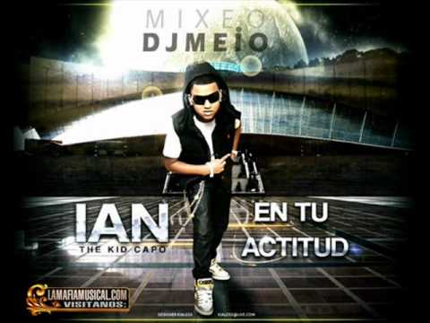 ian the kid capo   en tu actitud