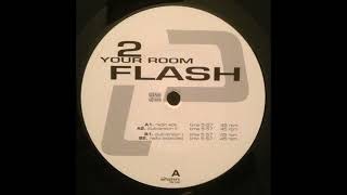 2 Your Room - Flash (Club Mix II)
