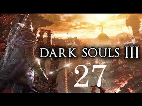 Let's Play in the Dark : Dark Souls 3 - Part 27 Aldrich , Devourer of Gods
