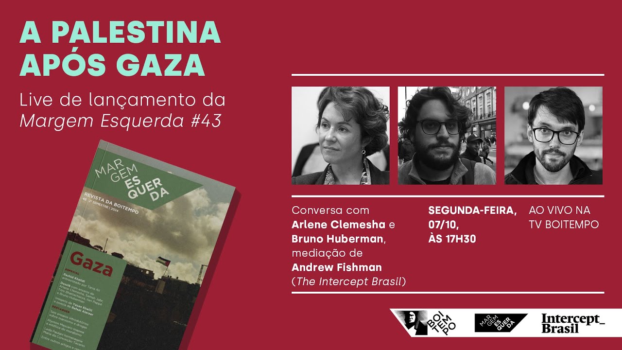 A Palestina após Gaza | Andrew Fishman, Arlene Clemesha e Bruno Huberman |Margem Esquerda #43