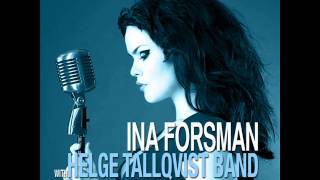 Ina Forsman With Helge Tallqvist Band   I'd Rather Go Blind