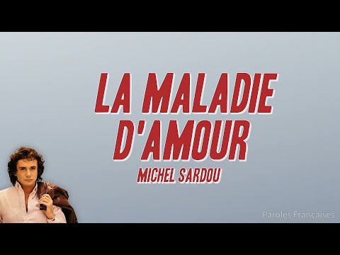Michel Sardou - La maladie d'amour (Paroles)