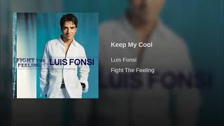 Keep My Cool - Luis Fonsi