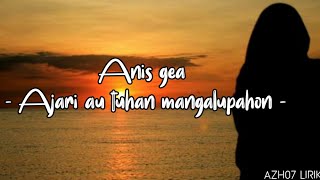Download lagu Anis gea - ajari au tuhan mangalupahon - ( lirik lagu) 🎵 mp3