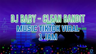 Download lagu DJ BABY TIKTOK 1 JAM - CLEAN BANDIT KOPLO REMIX 1 HOURS mp3 Download lagu DJ BABY TIKTOK 1 JAM - CLEAN BANDIT KOPLO REMIX 1 HOURS mp3