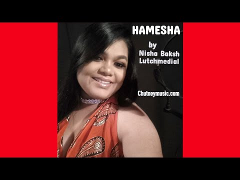 Nisha Baksh Lutchmedial - Hamesha (Forever) [Original Song 2021]