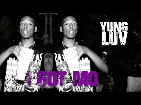 Yung Luv - I Got Mo (Official Music Video)