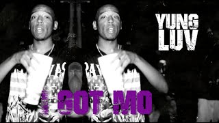 Yung Luv - I Got Mo (Official Music Video)