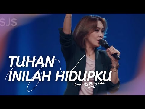 Tuhan Inilah Hidupku cover by Glady Febe Tuwoh