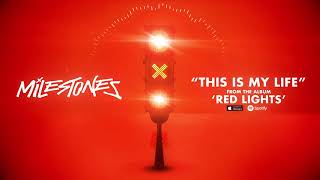 Milestones - This Is My Life