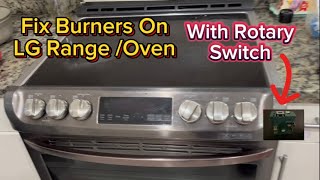 Fix LG Range Burners with Rotary Switch, Model LTE4518BD