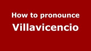How to pronounce Villavicencio
