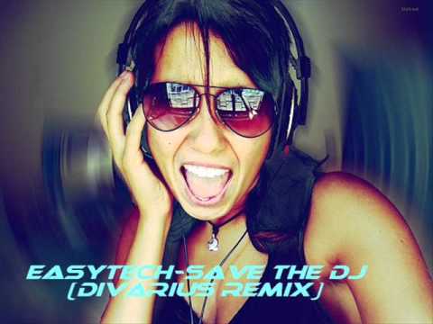 Easytech-Save The Dj (Divarius Remix)