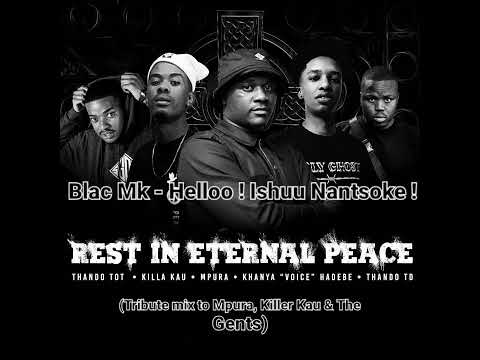 Blac Mk - Hello00! Ishuu Nantsoke ! (Tribute to Mpura, killer Kau & The Gents mix) #amapiano2022