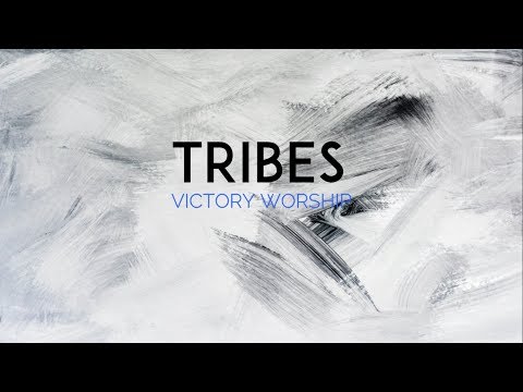 VICTORY WORSHIP - TRIBES (LYRIC VIDEO)