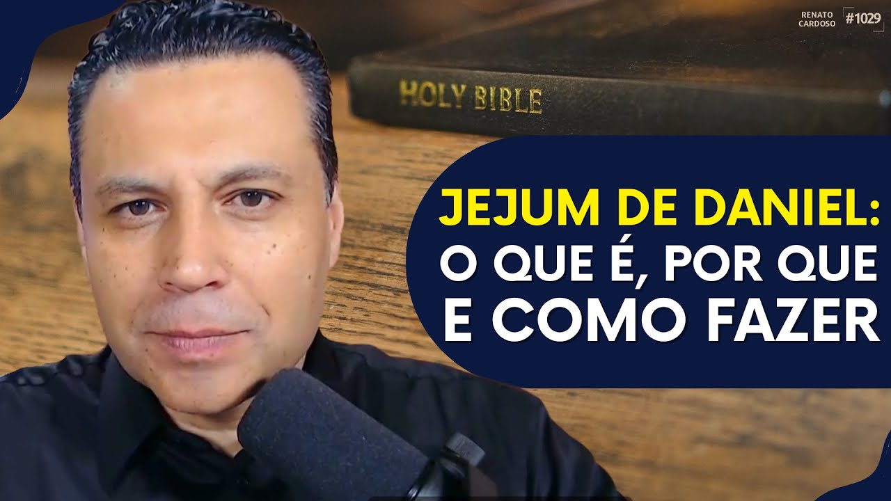 JEJUM DE DANIEL: O QUE É, POR QUE E COMO FAZER | #1029