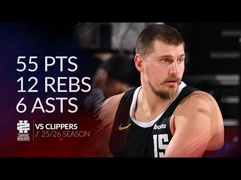 Nikola Jokic 55 pts 12 rebs 6 asts vs Clippers 25/26 season