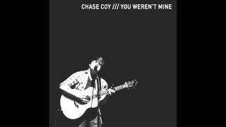 You Weren&#39;t Mine - Chase Coy