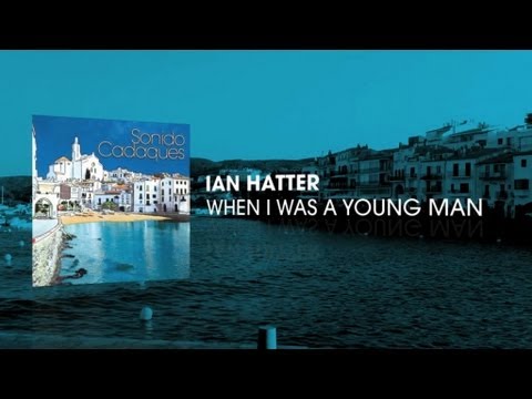 Ian Hatter - When I Was A Young Man