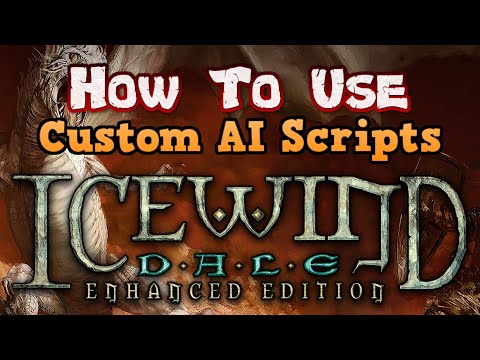 Icewind Dale: Enhanced Edition Gameplay Guide - How To Use Custom AI Scripts
