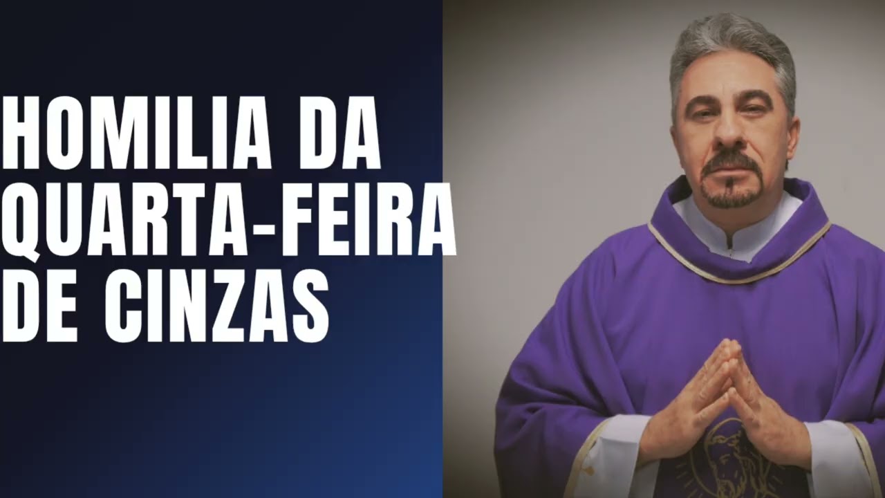 HOMILIA DA QUARTA FEIRA DE CINZAS