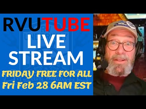 RVUTUBE LIVE Friday Feb 28 6AM ET FREE FOR ALL Guest Bluwave Odyssey