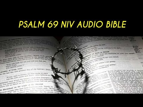 PSALM 69 NIV AUDIO BIBLE (with text)