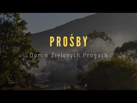 Prośby - Dom o Zielonych Progach
