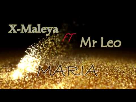 X-Maleya ft MR Leo 