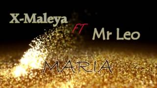 X-Maleya ft MR Leo 