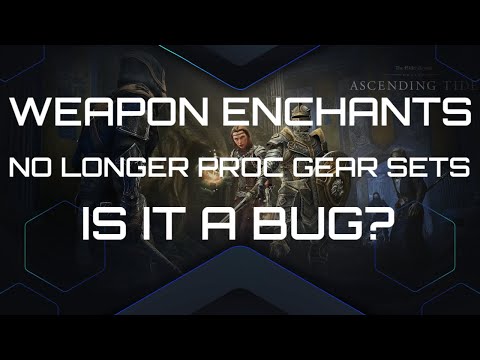 Weapon Enchants No Longer Proc Gear Sets - IS IT A BUG? | Elder Scrolls Online | Ascending Tide PTS