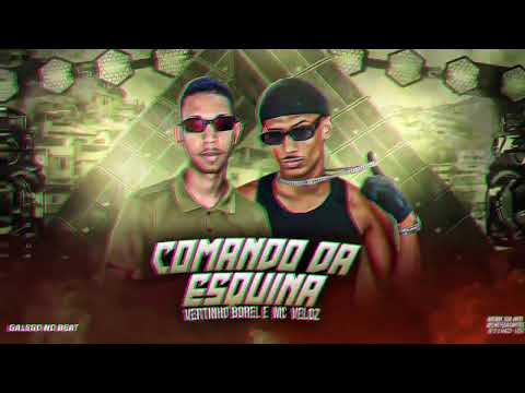 - MC VELOZ E MC VERTINHO BOREL - COMANDO DA ESQUINA - GALEGO NO BEAT -