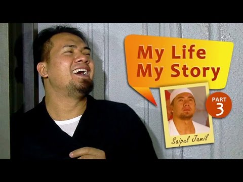 My Life My Story: Saipul Jamil (Part 3)