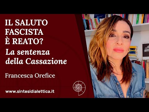 Il saluto fascista è reato? La sentenza della Cassazione.