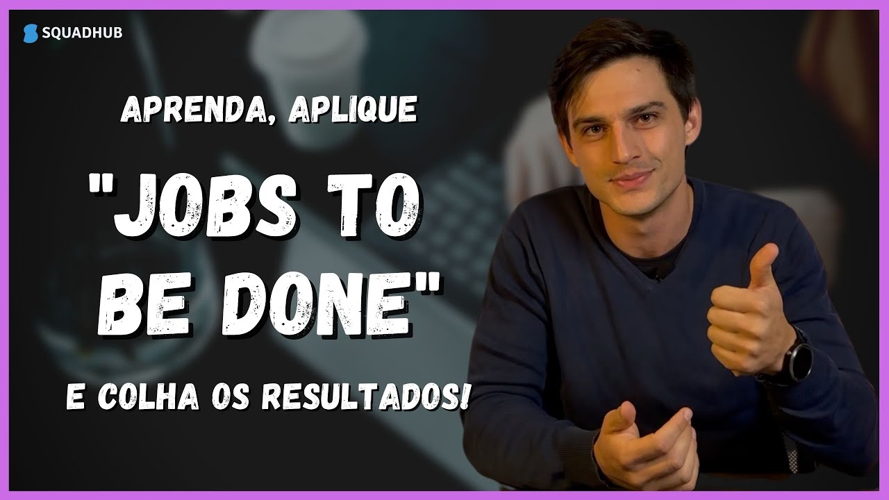 Jobs To Be Done | Como funciona e como usar