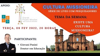 Existe uma cultura missioneira? (08 fev, 20 horas)