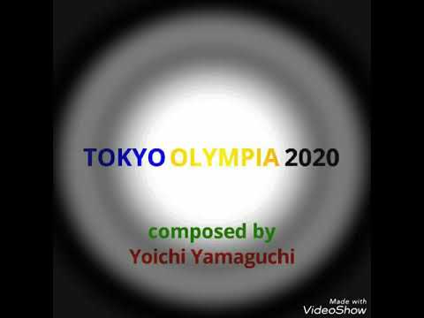 TOKYO OLYMPIA 2020  Theme Tune(Personal) Tokyo 2020 Summer Olympics Video