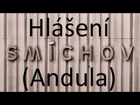 Hlášení (Andula) Praha-Smíchov