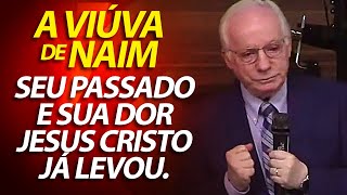 A Viúva de Naim em Lucas 7 - Meu passado e minha dor Jesus Cristo já levou | Pastor Paulo Seabra