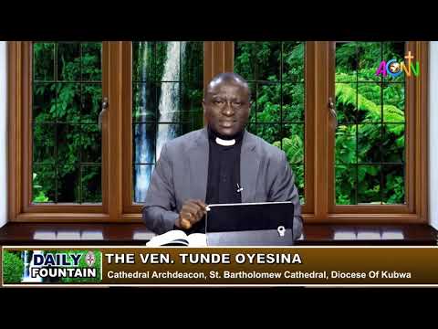 DAILY FOUNTAIN DEVOTIONAL GUIDE FOR SEPTEMBER 18 2020 - THE. VEN. TUNDE OYESINA