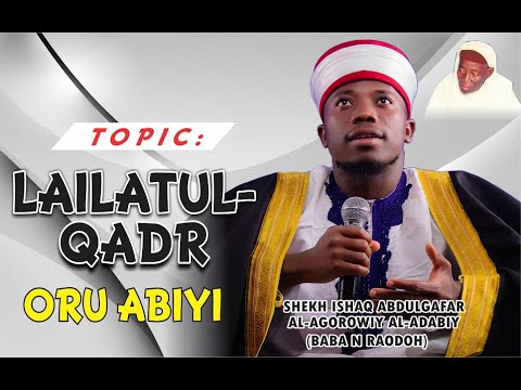 LAILATUL-QADR (ORU ABIYI) by As-shekh Ishaq Abdulgafar Al-agorowiy Al-adabiy