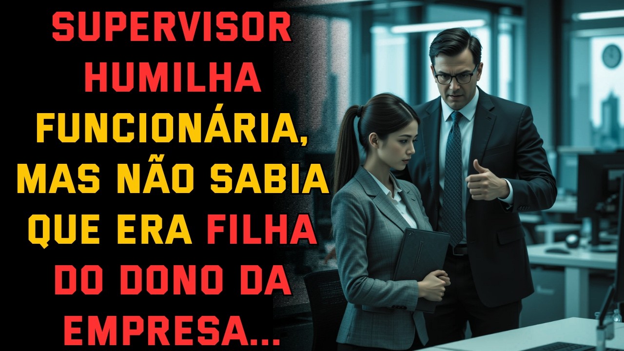 Supervisor humilha funcionária, mas não sabia que era filha do dono da empresa...