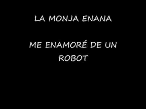 Me enamoré de un robot- la monja enana