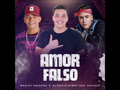 Wesley Safadao e Aldair Playboy ft Kevinho Amor Falso Audio Official