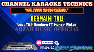 Download lagu BERMAIN TALI - TITIK SANDORA FT MUCHSIN ALATAS [KARAOKE] SX-KN7000 ARZAH MUSIC  mp3