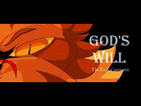 God's Will | The Exiled Animatic | Firespots